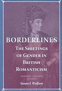 Borderlines: The Shiftings of Gender in British Romanticism (Paperback)