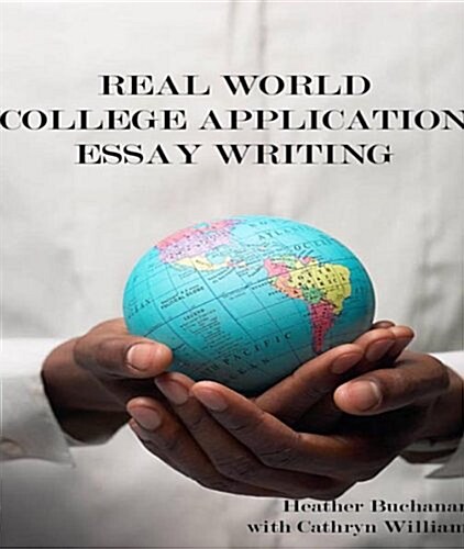 Real-world College Application Essay Writing (Paperback)