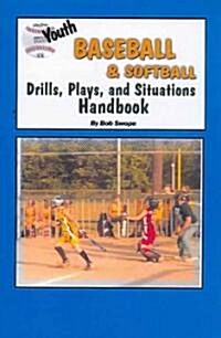 Youth Baseball & Softball Drills, Plays, and Situations Handbook (Paperback)