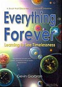 Everything Forever: Learning to See Timelessness (Hardcover)
