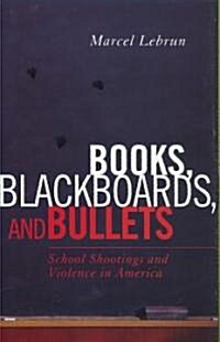 Books, Blackboards, and Bullets (Hardcover)