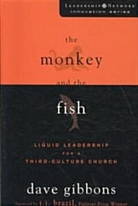 [중고] The Monkey and the Fish: Liquid Leadership for a Third-Culture Church (Paperback)