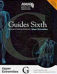 Guides Sixth Impairment Training Workbook: Upper Extremities (Paperback)