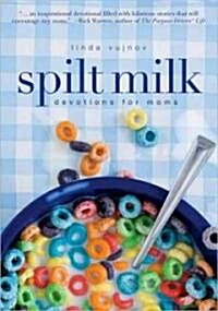 Spilt Milk: Devotions for Moms (Paperback)
