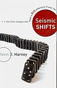 Seismic Shifts: The Little Changes That Make a Big Difference in Your Life (Paperback)