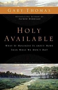 Holy Available: What If Holiness Is about More Than What We Dont Do? (Paperback)