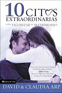 10 Citas Extraordinarias Para Vigorizar Tu Matrimonio (Paperback)