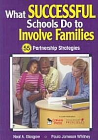 What Successful Schools Do to Involve Families: 55 Partnership Strategies (Paperback)