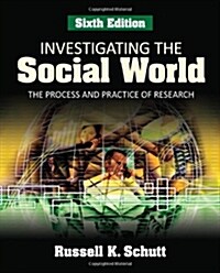 Investigating the Social World (Paperback, 6th)