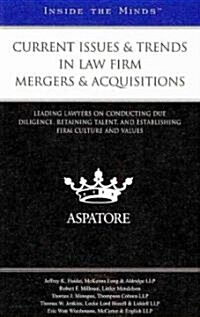 Current Issues & Trends in Law Firm Mergers & Acquisitions (Paperback)