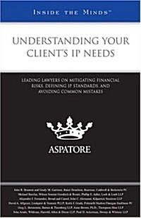 Understanding Your Clients IP Needs (Paperback)