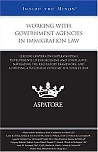 Working with Government Agencies in Immigration Law (Paperback)