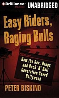 Easy Riders, Raging Bulls: How the Sex-Drugs-And-Rock n Roll Generation Saved Hollywood (Audio CD)