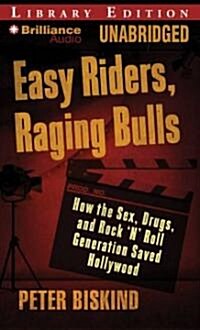 Easy Riders, Raging Bulls: How the Sex-Drugs-And-Rock n Roll Generation Saved Hollywood (Audio CD, Library)