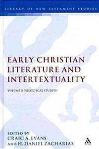 Early Christian Literature and Intertextuality : Volume 2: Exegetical Studies (Hardcover)