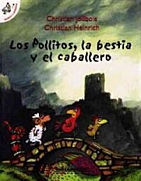 Los pollitos, la bestia y el caballero/ The Chicks, The Beast and the Gentleman (Paperback)