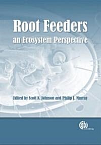 Root Feeders : An Ecosystem Perspective (Hardcover)