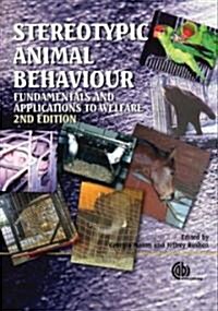 Stereotypic Animal Behaviour : Fundamentals and Applications to Welfare (Paperback, 2 ed)