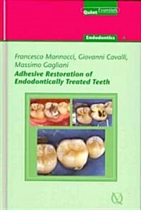 Adhesive Restoration of Endontically Treated Teeth: Endodontics 4 (Hardcover, New)