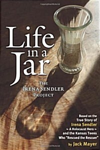 Life in a Jar: The Irena Sendler Project (Paperback)