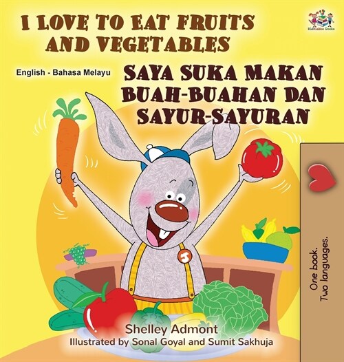 I Love to Eat Fruits and Vegetables (English Malay Bilingual Book) (Hardcover)