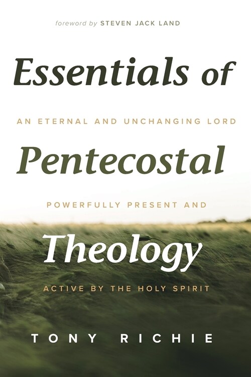 Essentials of Pentecostal Theology (Hardcover)