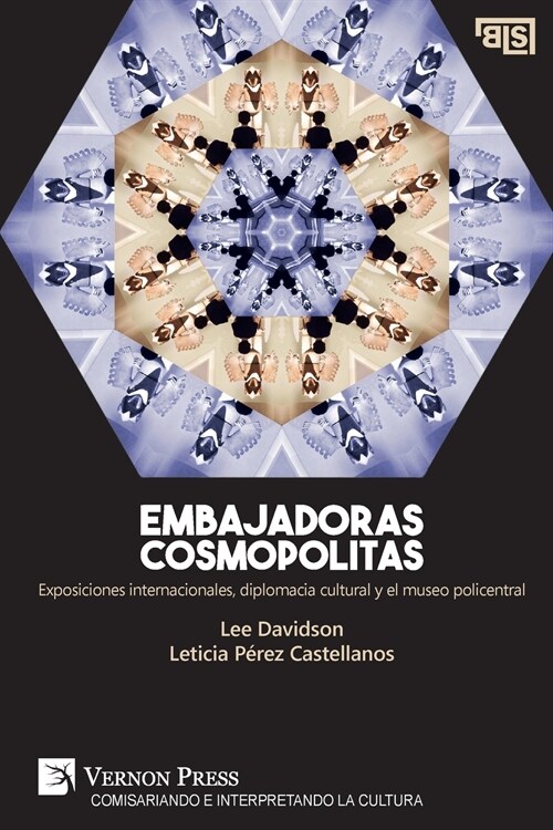 Embajadoras cosmopolitas. Exposiciones internacionales, diplomacia cultural y el museo policentral (Paperback)