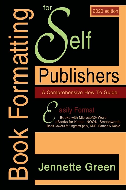 Book Formatting for Self-Publishers, a Comprehensive How-To Guide (2020 Edition for PC): Easily format print books and eBooks with Microsoft Word for (Paperback, 2)