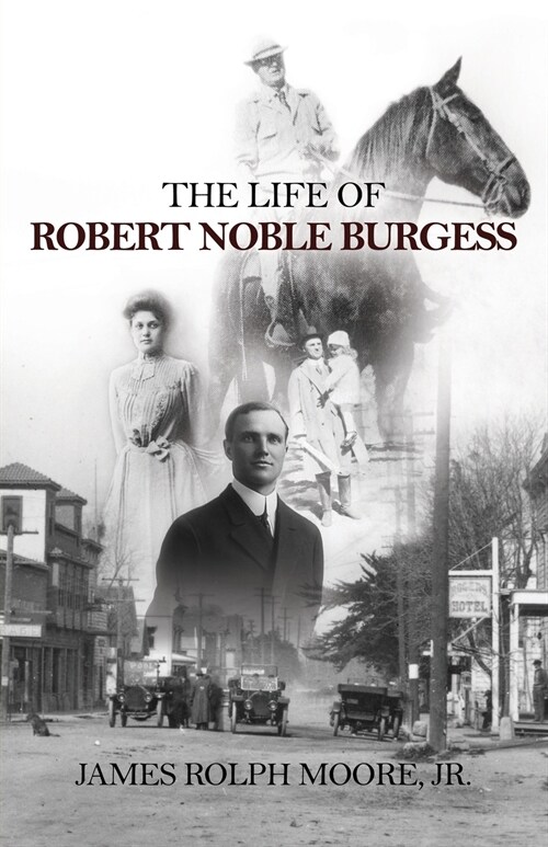 The Life of Robert Noble Burgess (Paperback)