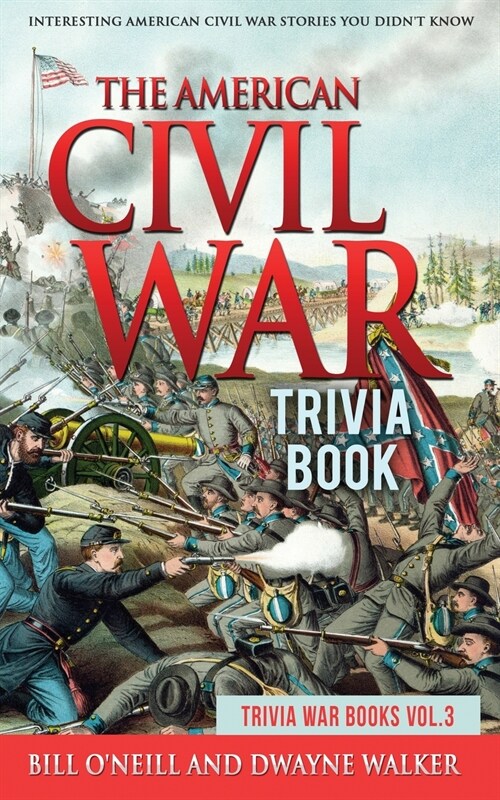 The American Civil War Trivia Book: Interesting American Civil War Stories You Didnt Know (Paperback)