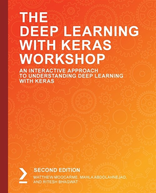 The Deep Learning with Keras Workshop, Second Edition (Paperback)