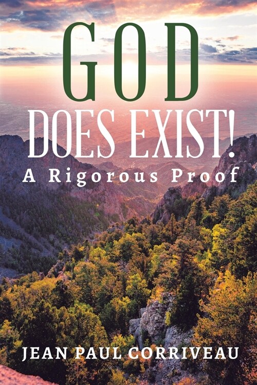 God Does Exist!: A Rigorous Proof (Paperback)