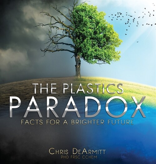 The Plastics Paradox : Facts for a Brighter Future (Hardcover)