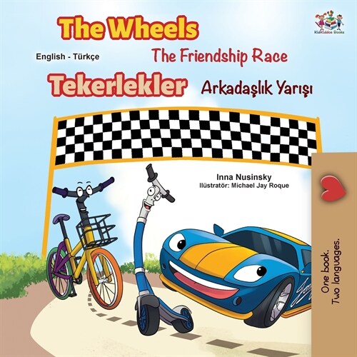 The Wheels -The Friendship Race (English Turkish Bilingual Book) (Paperback)