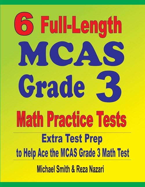 6 Full-Length MCAS Grade 3 Math Practice Tests: Extra Test Prep to Help Ace the MCAS Grade 3 Math Test (Paperback)