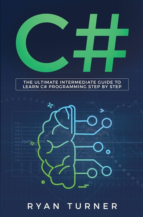 C#: The Ultimate Intermediate Guide To Learn C# Programming Step By Step (Paperback)