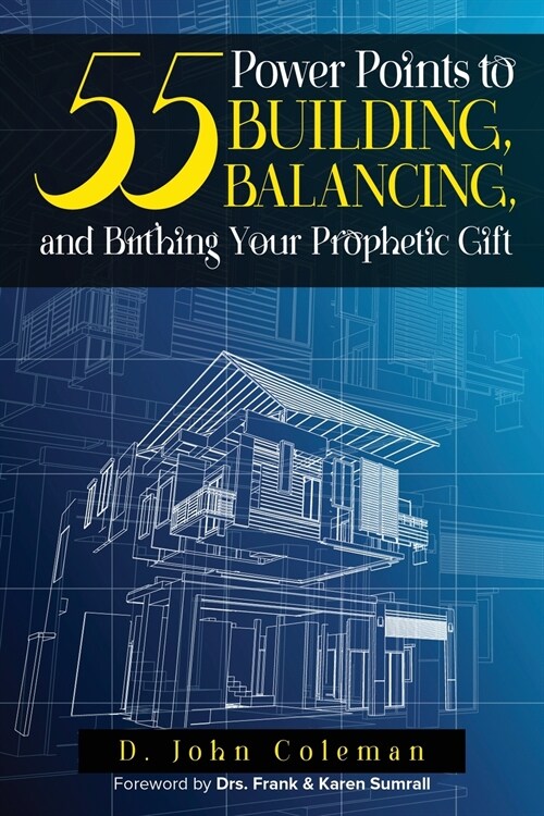55 Power Points to Building, Balancing, and Birthing Your Prophetic Gift (Paperback)