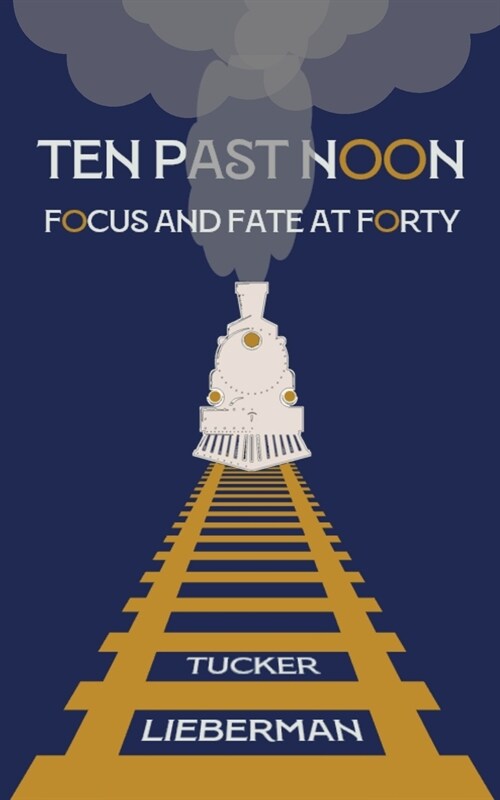 Ten Past Noon: Focus and Fate at Forty (Paperback)