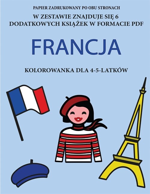 Kolorowanka dla 4-5-latk? (Francja): Ta książka zawiera 40 stron bezstresowych kolorowanek w celu zmniejszenia frustracji i zwiększeni (Paperback)