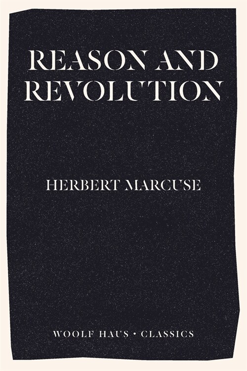 Reason and Revolution: Hegel and the Rise of Social Theory (Paperback)