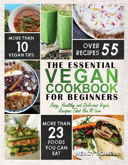 Vegan Cookbook for Beginners: The Essential Vegan Cookbook - Easy, Healthy and Delicious Vegan Recipes That Youll Love (Paperback)