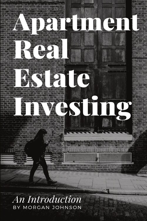 Apartment Real Estate Investing: An Introduction (Paperback)