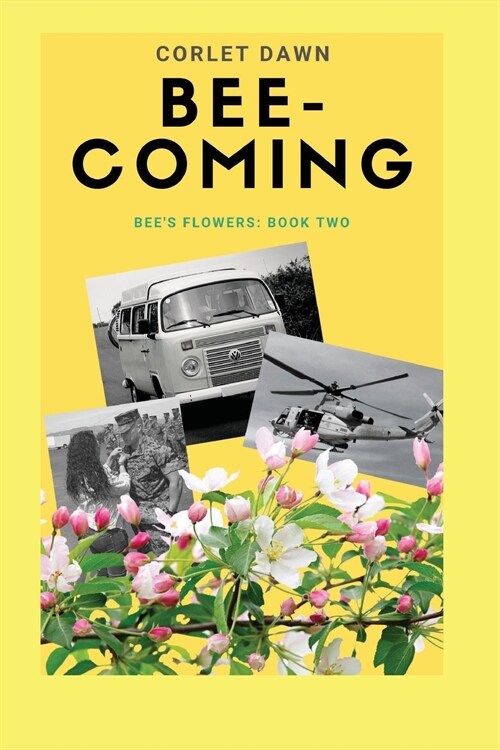 Bee-Coming: Bees Flowers: Book Two (Paperback)