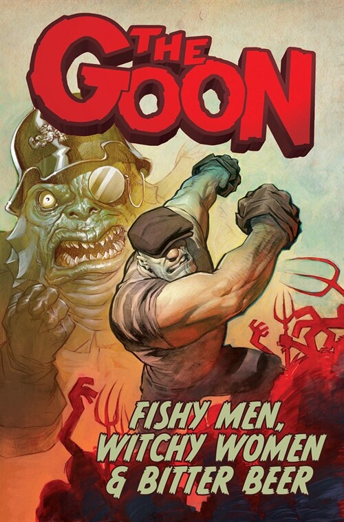 The Goon Volume 3: Fishy Men, Witchy Women & Bitter Beer (Paperback)