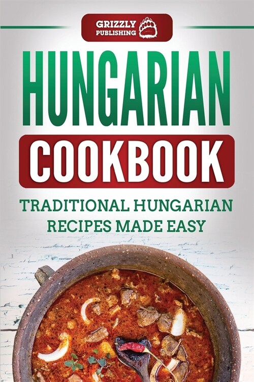 Hungarian Cookbook: Traditional Hungarian Recipes Made Easy (Paperback)
