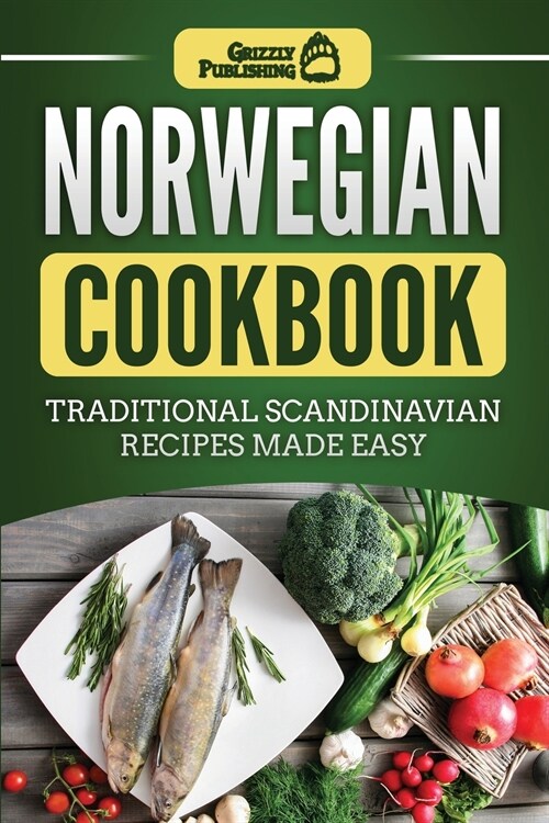 Norwegian Cookbook: Traditional Scandinavian Recipes Made Easy (Paperback)