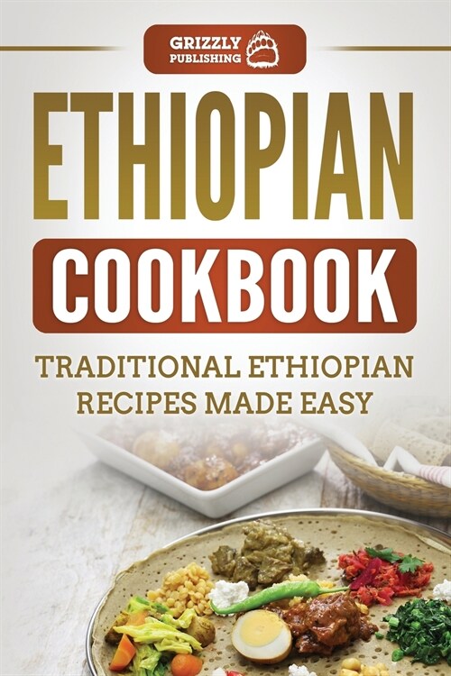 Ethiopian Cookbook: Traditional Ethiopian Recipes Made Easy (Paperback)