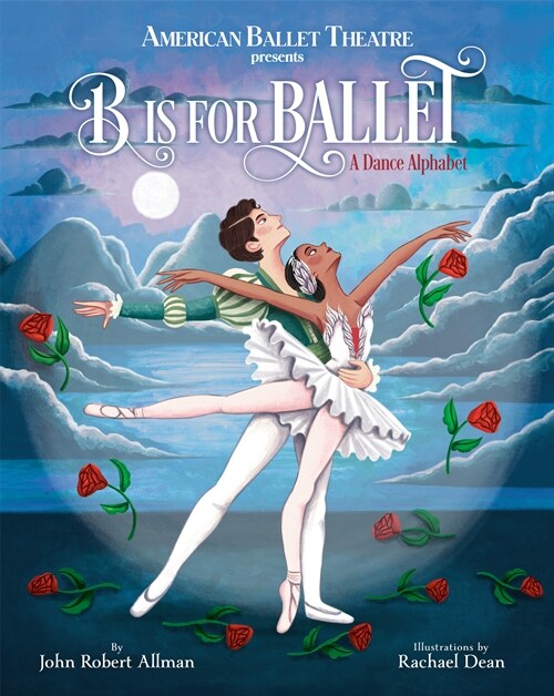 B Is for Ballet: A Dance Alphabet (American Ballet Theatre) (Library Binding)