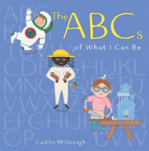 The ABCs of What I Can Be (Paperback)