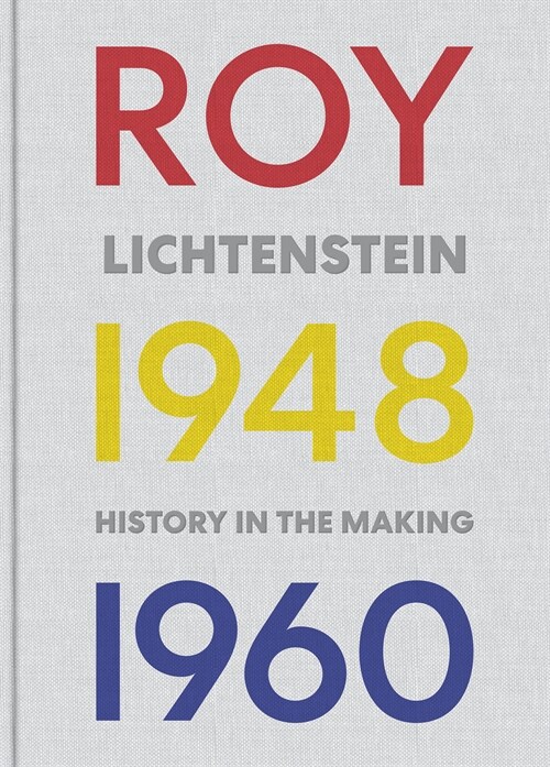 Roy Lichtenstein: History in the Making, 1948-1960 (Hardcover)